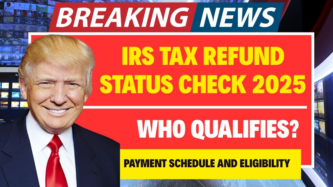 IRS Tax Refund Status Check 2025